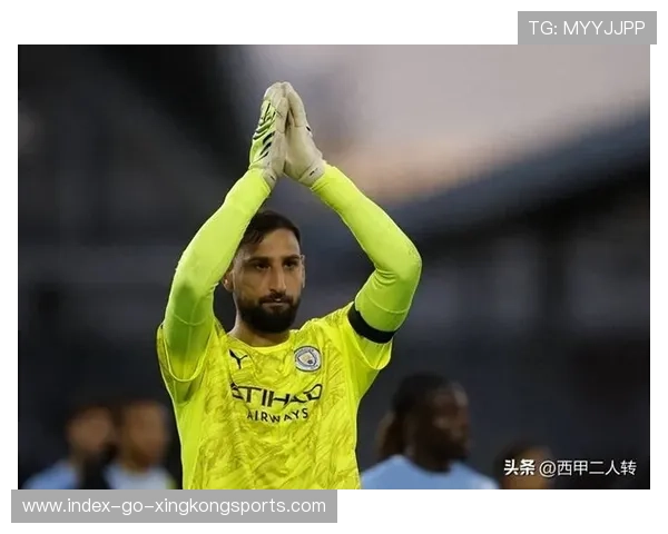 多纳鲁马若在关键战救下点球,将成为曼城精神偶像 多纳鲁马若在关键战救下点球,将成为曼城精神偶像